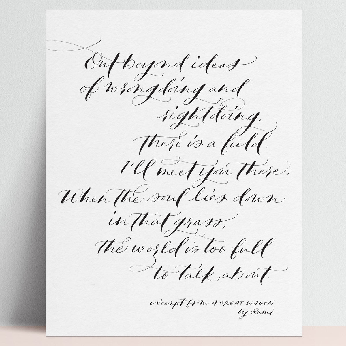 Out beyond ideas of wrongdoing (Rumi) - 8x10 Print