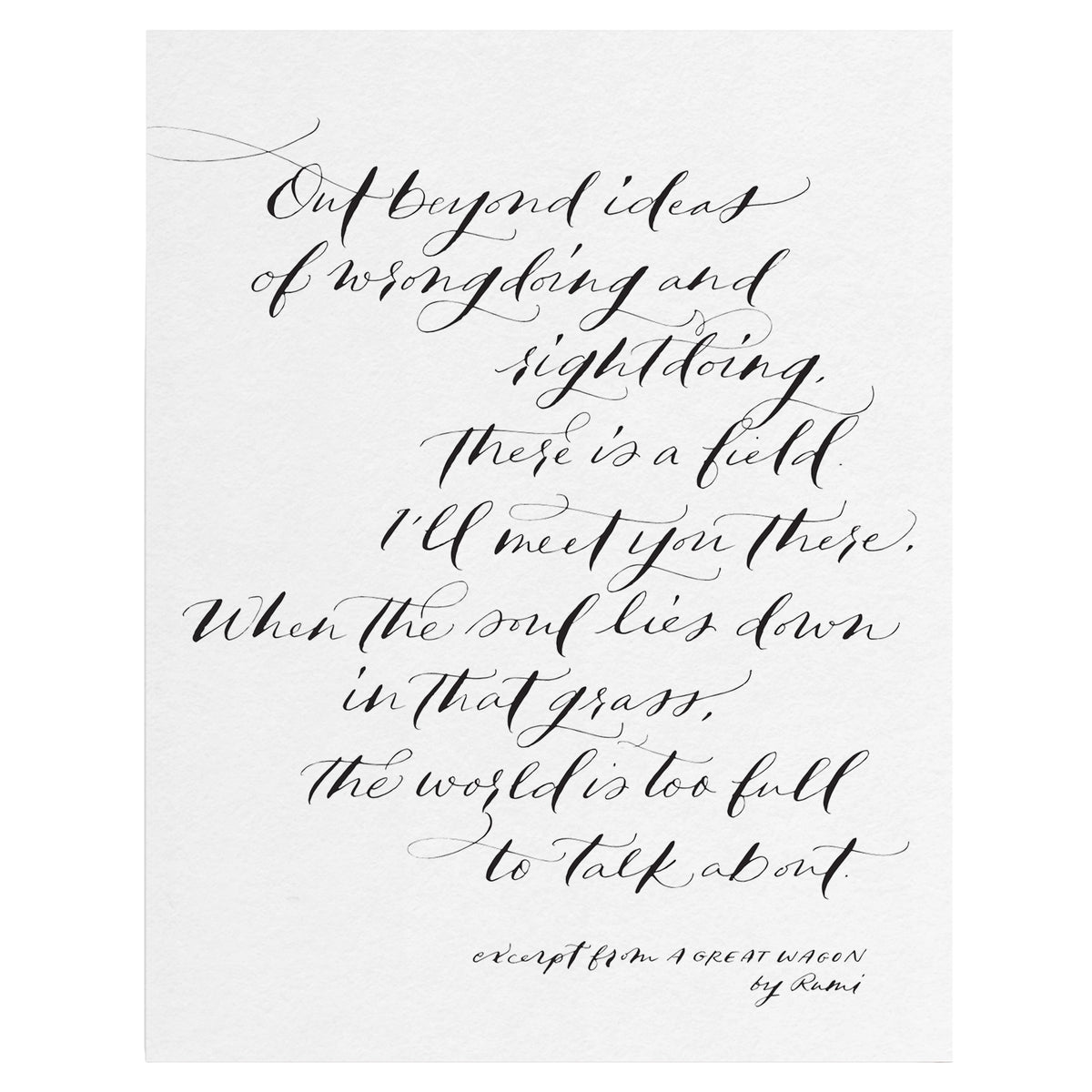 Out beyond ideas of wrongdoing (Rumi) - 8x10 Print