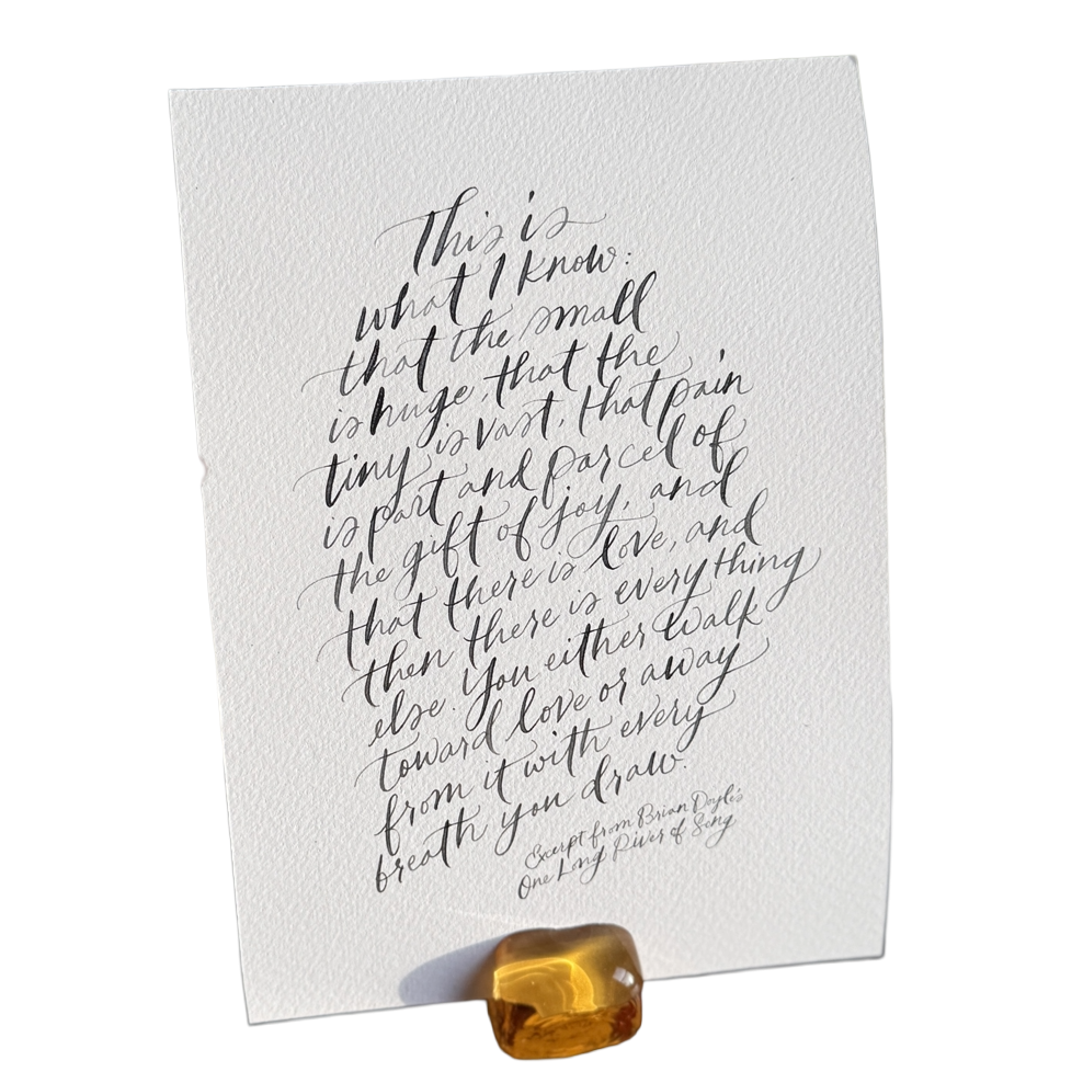 The small is huge, the tiny is vast (Brian Doyle) - 5x7 Print